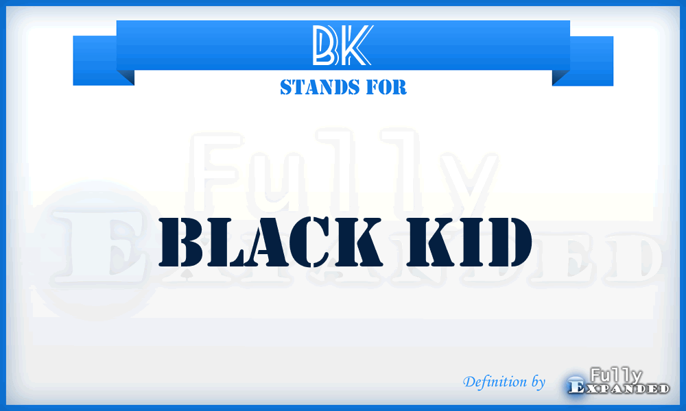 BK - Black Kid