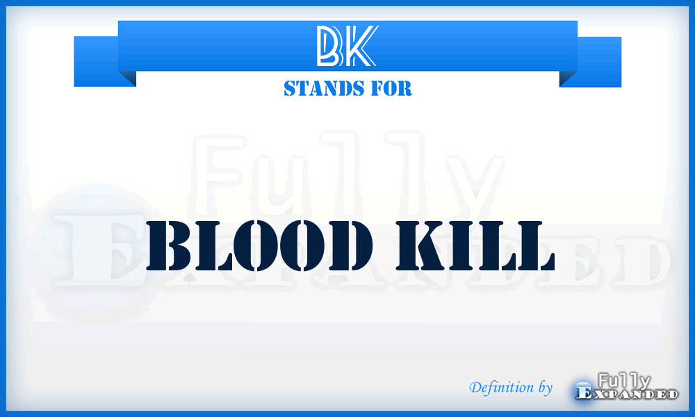 BK - Blood Kill