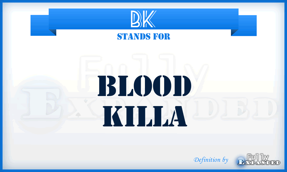 BK - Blood Killa