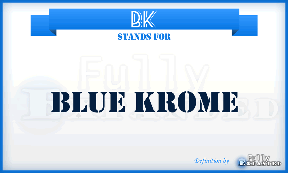 BK - Blue Krome