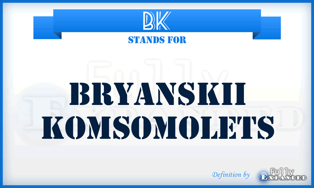 BK - Bryanskii Komsomolets