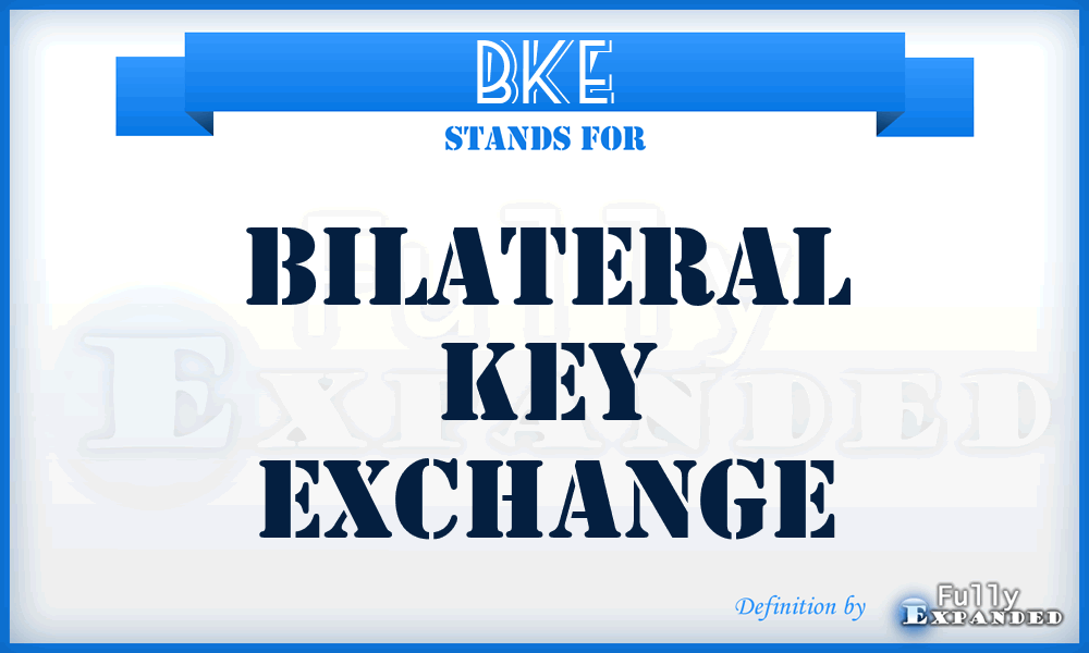 BKE - Bilateral Key Exchange
