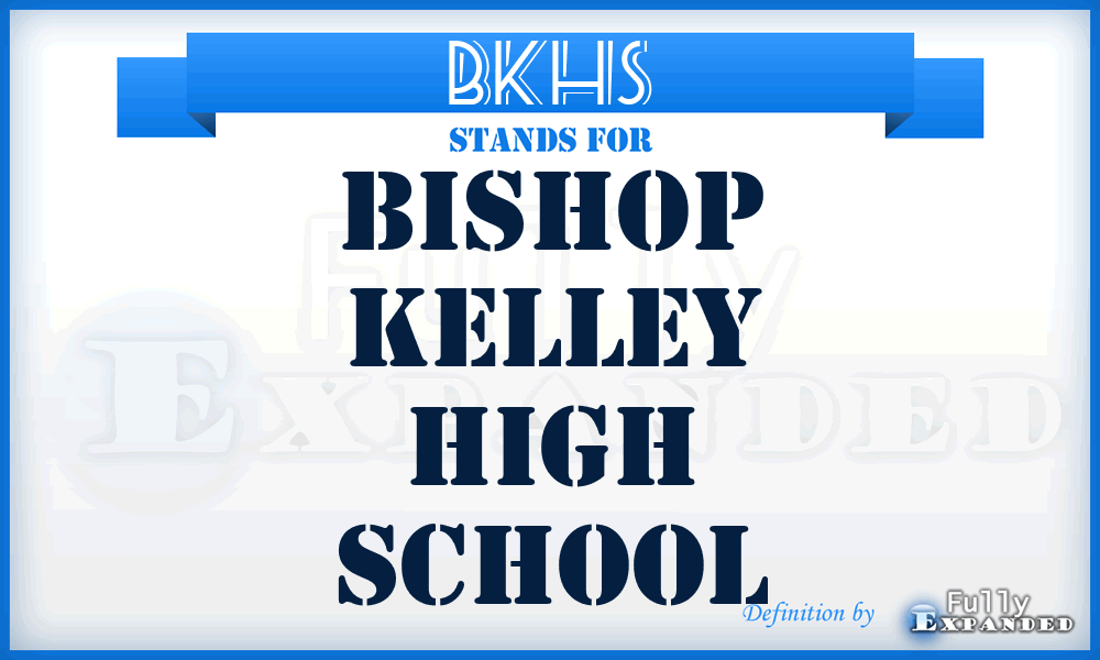 BKHS - Bishop Kelley High School