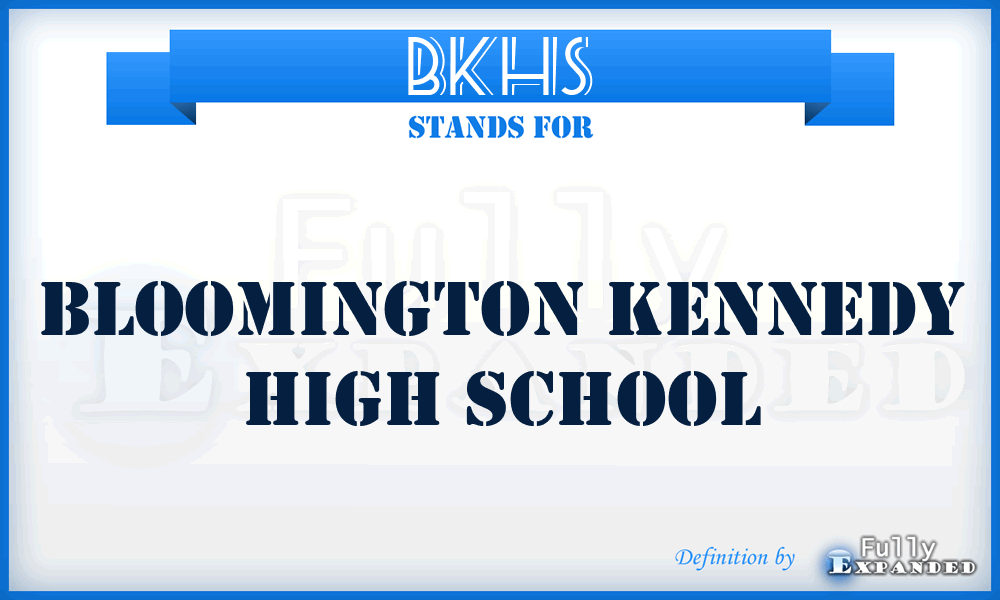 BKHS - Bloomington Kennedy High School