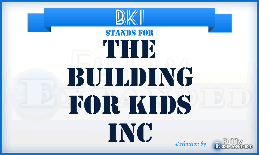 BKI - The Building for Kids Inc