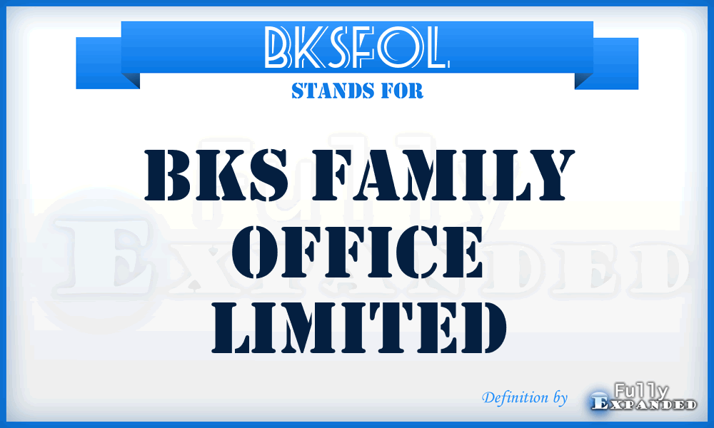 BKSFOL - BKS Family Office Limited