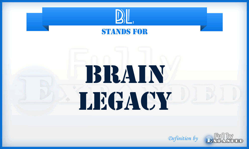 BL - Brain Legacy