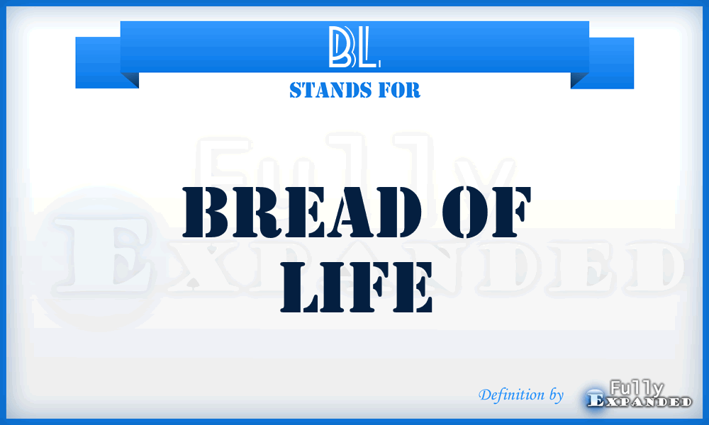 BL - Bread of Life