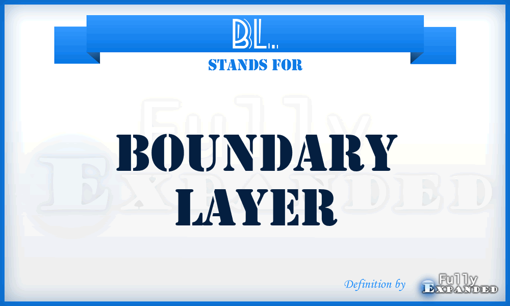 BL. - Boundary Layer