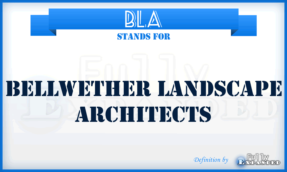 BLA - Bellwether Landscape Architects