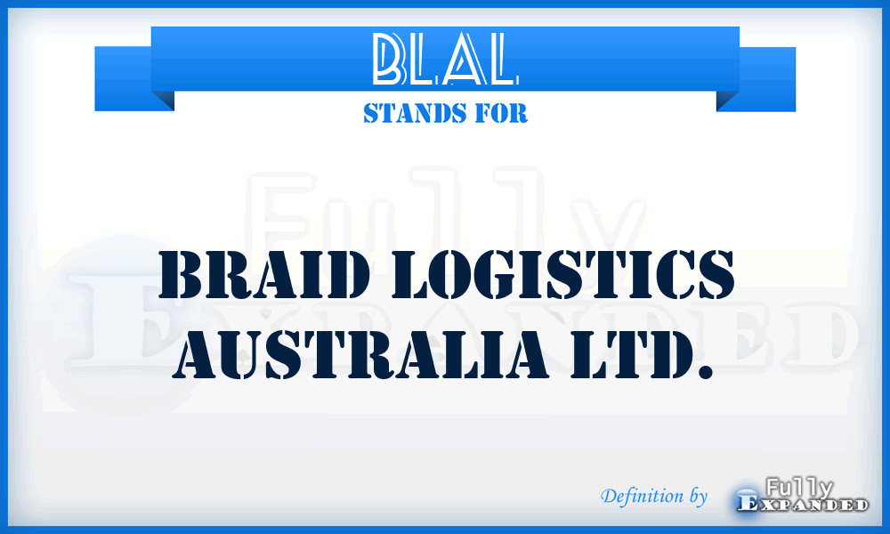 BLAL - Braid Logistics Australia Ltd.