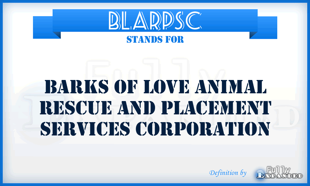 BLARPSC - Barks of Love Animal Rescue and Placement Services Corporation