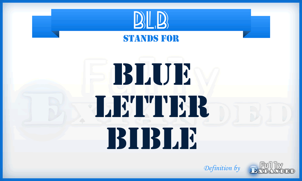 BLB - Blue Letter Bible