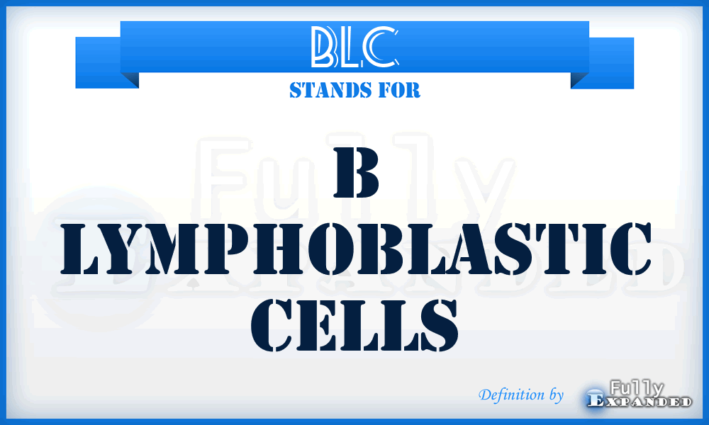 BLC - B lymphoblastic cells