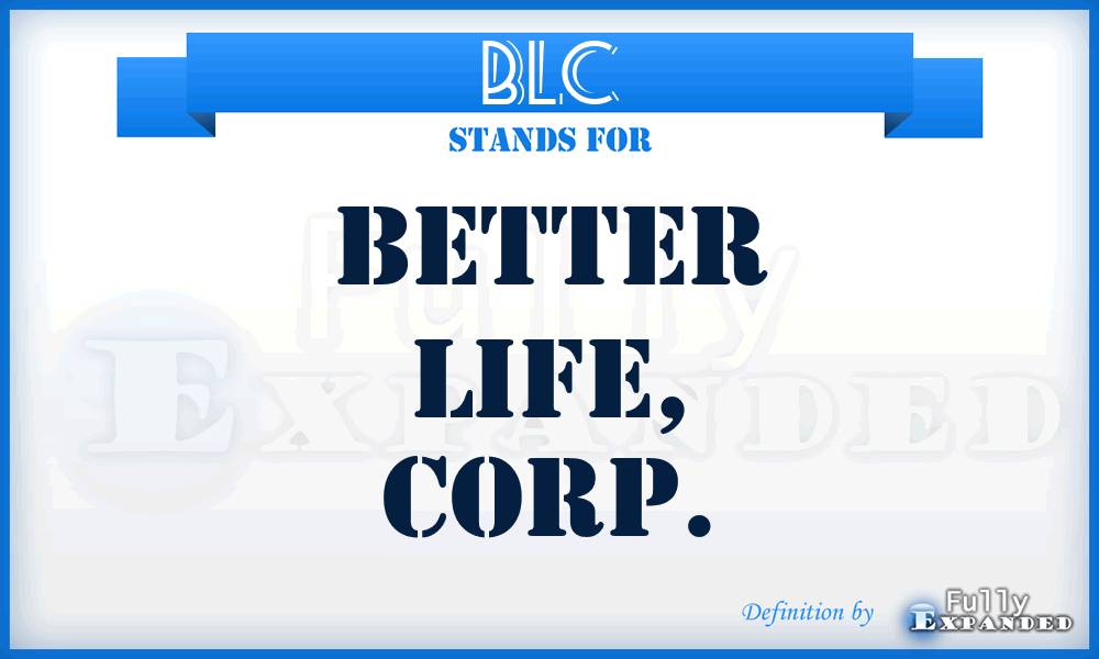 BLC - Better Life, Corp.