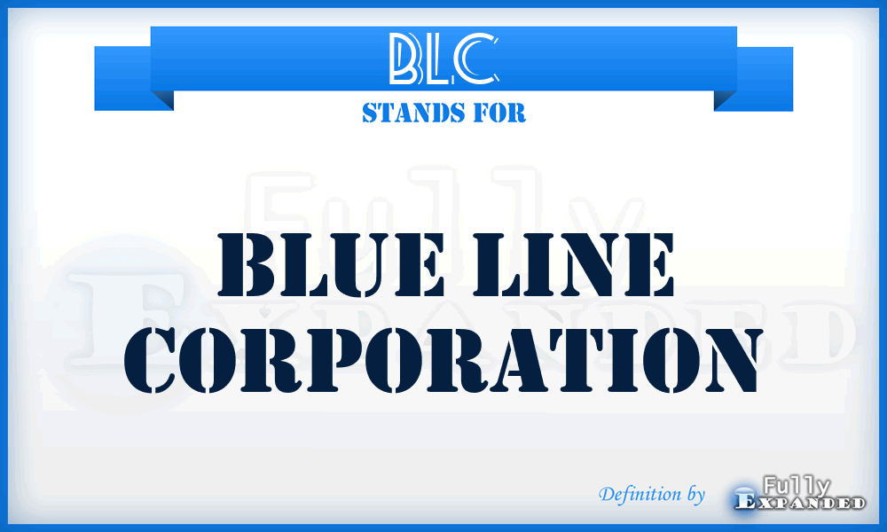 BLC - Blue Line Corporation
