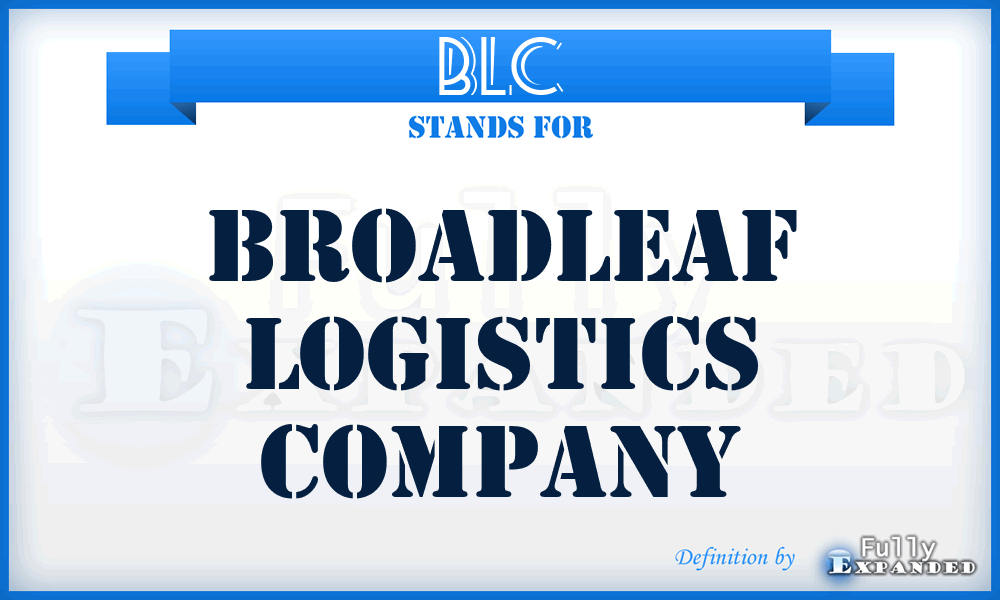 BLC - Broadleaf Logistics Company