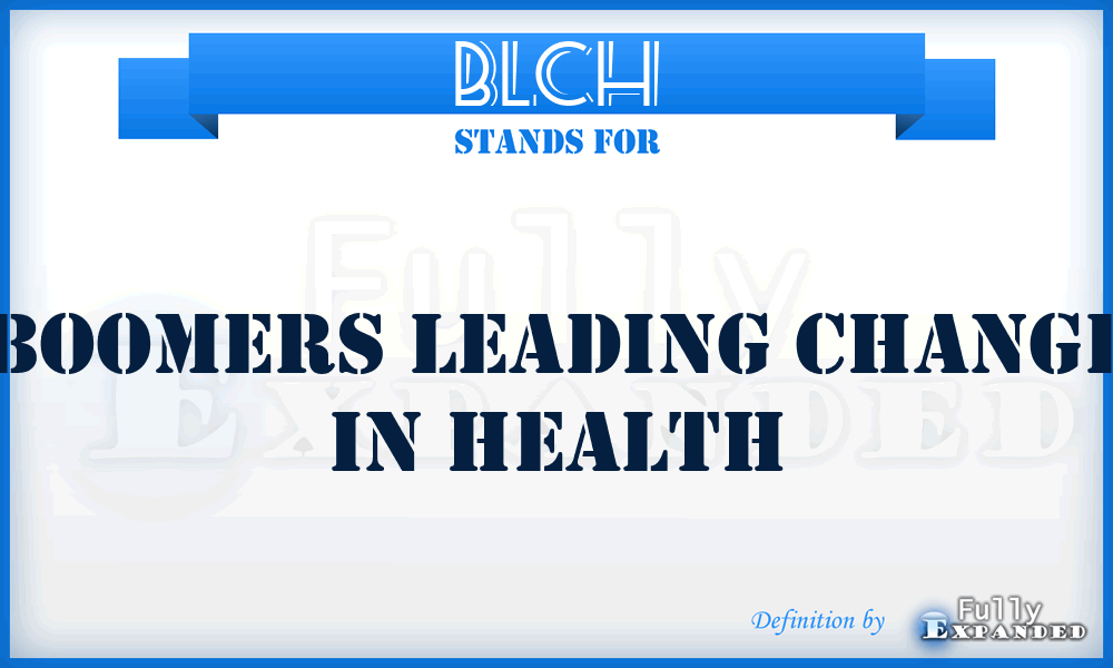 BLCH - Boomers Leading Change in Health
