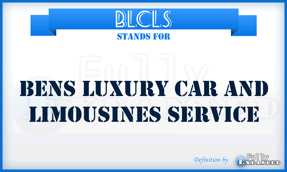 BLCLS - Bens Luxury Car and Limousines Service