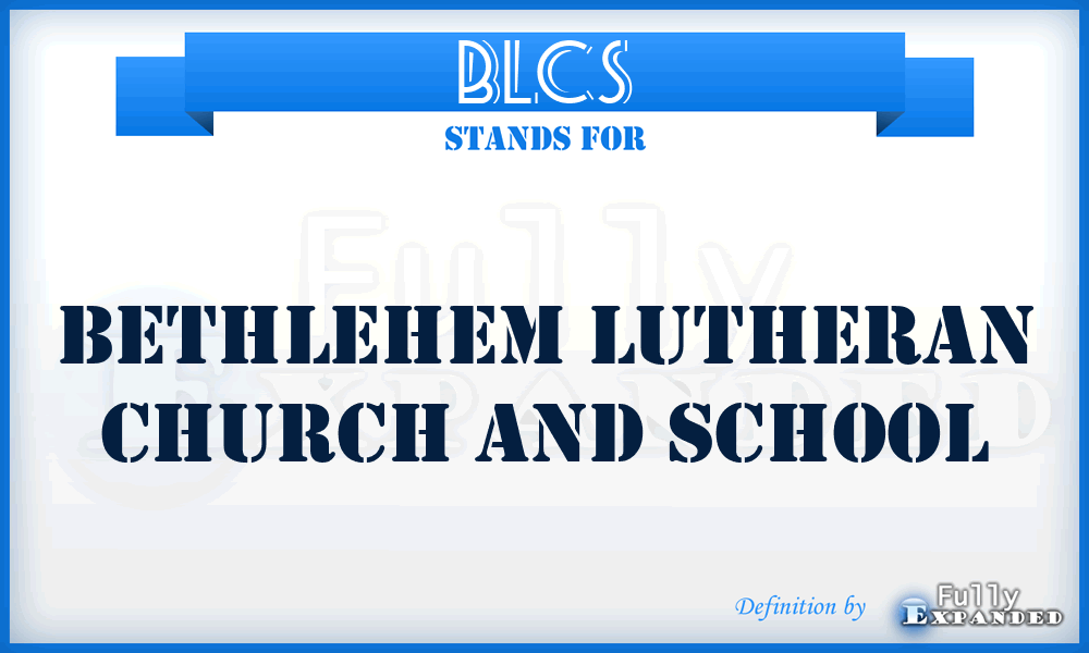 BLCS - Bethlehem Lutheran Church and School