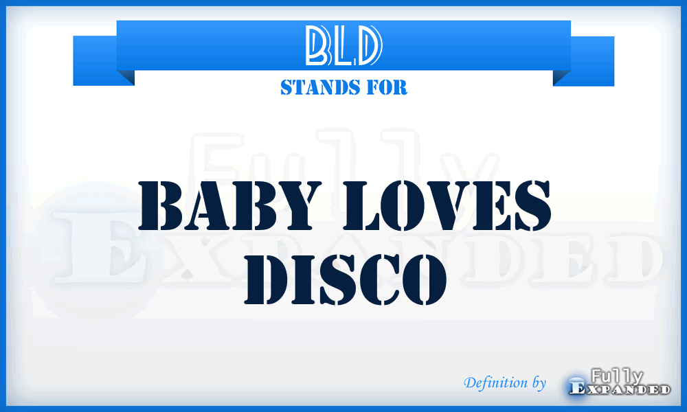 BLD - Baby Loves Disco