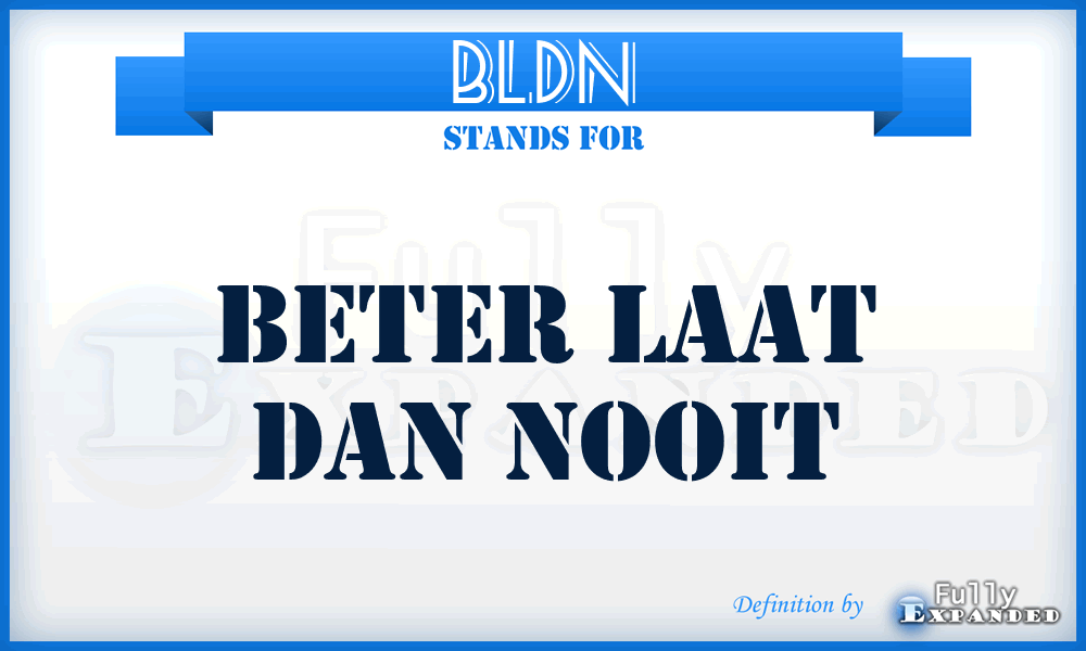 BLDN - Beter Laat Dan Nooit