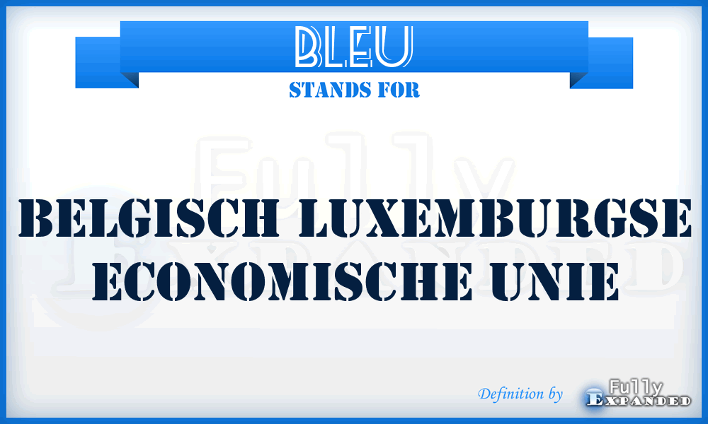 BLEU - Belgisch Luxemburgse Economische Unie