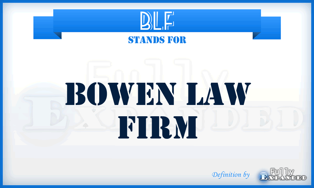 BLF - Bowen Law Firm