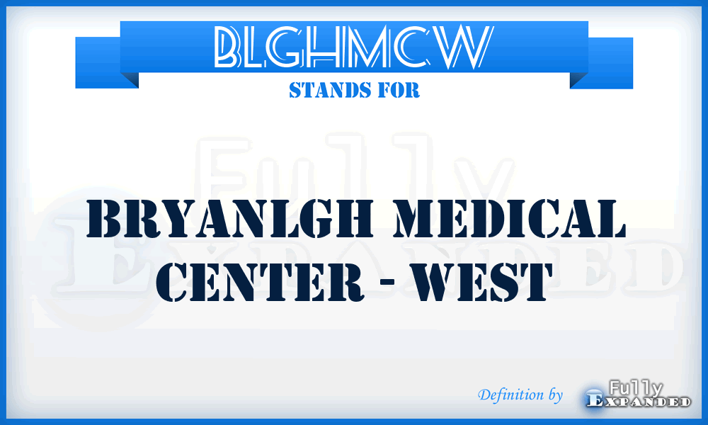 BLGHMCW - BryanLGH Medical Center - West