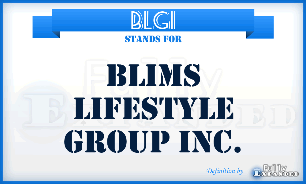 BLGI - Blims Lifestyle Group Inc.