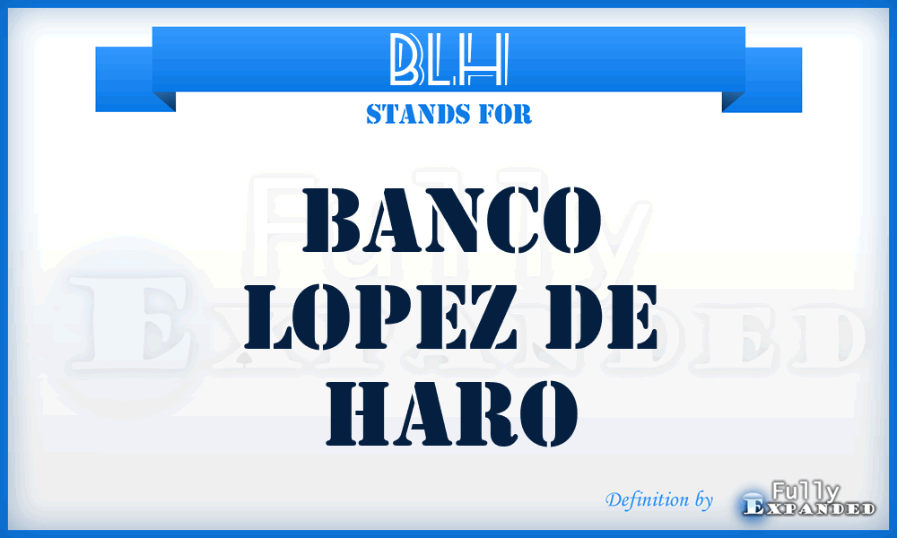 BLH - Banco Lopez de Haro