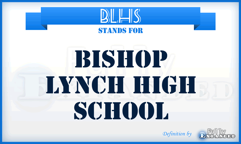 BLHS - Bishop Lynch High School