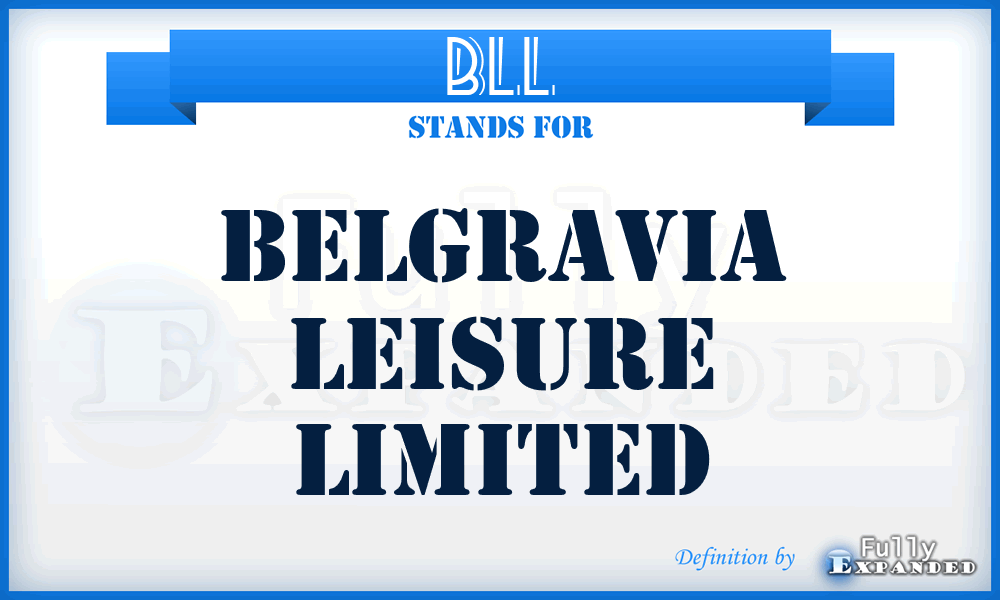 BLL - Belgravia Leisure Limited