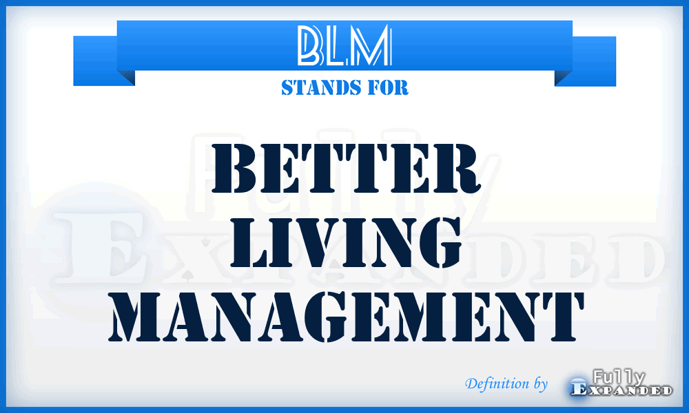 BLM - Better Living Management