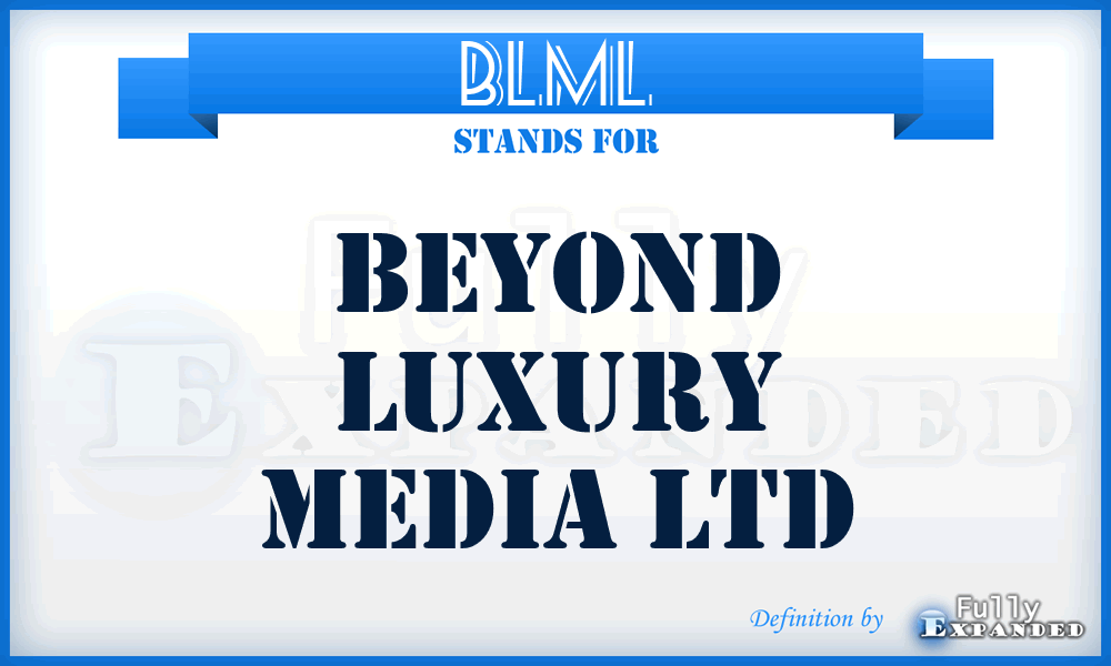 BLML - Beyond Luxury Media Ltd