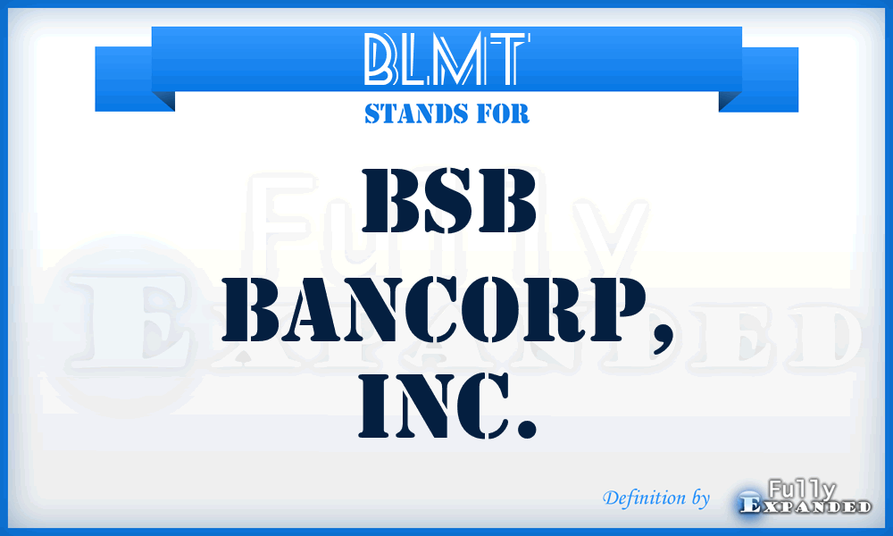 BLMT - BSB Bancorp, Inc.