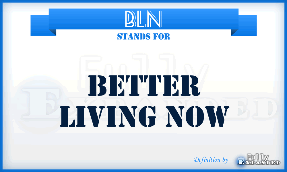 BLN - Better Living Now