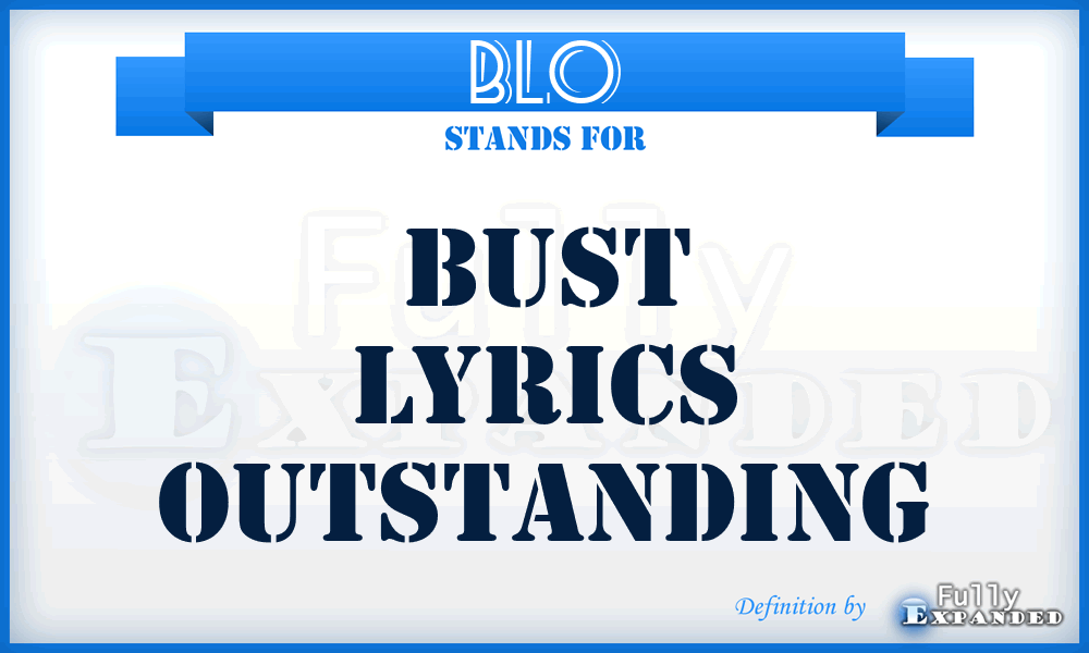 BLO - Bust Lyrics Outstanding