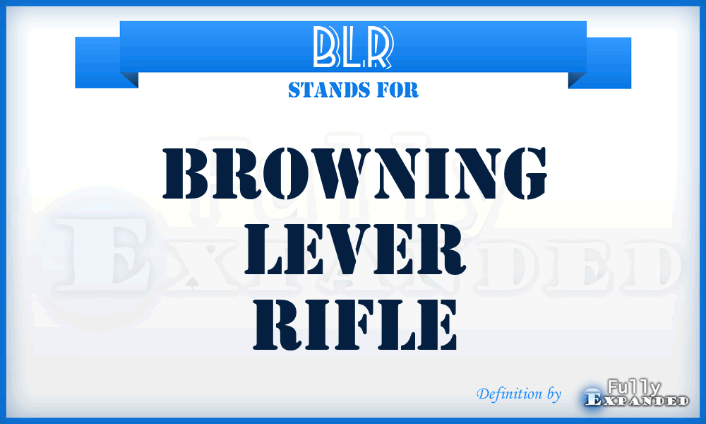 BLR - Browning Lever Rifle