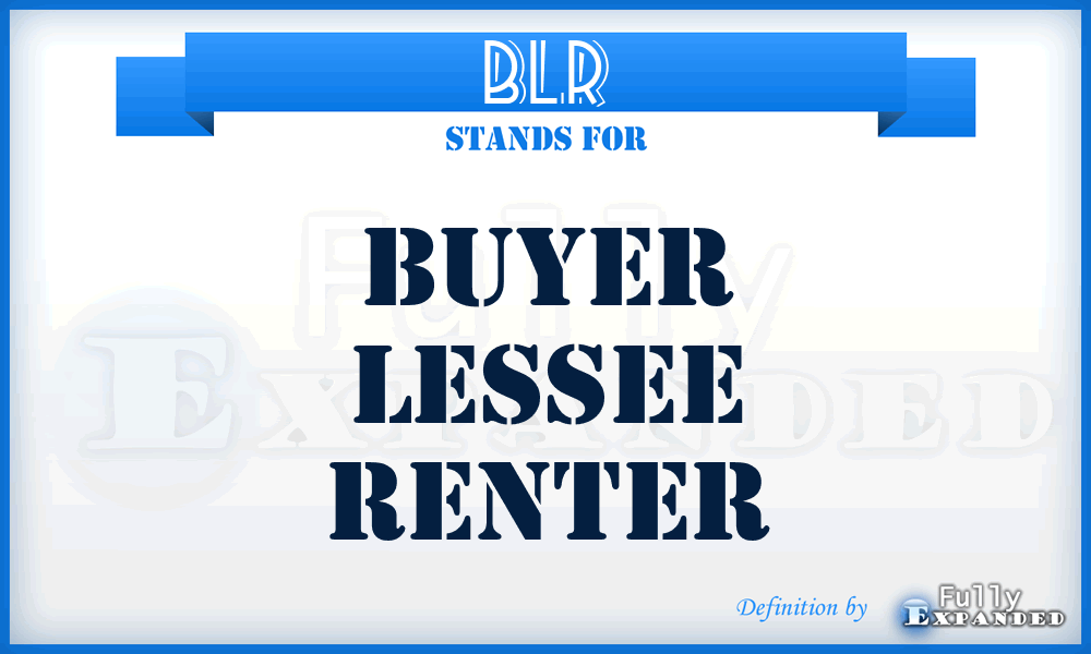 BLR - Buyer Lessee Renter