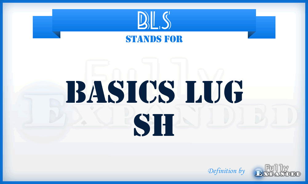 BLS - Basics Lug Sh