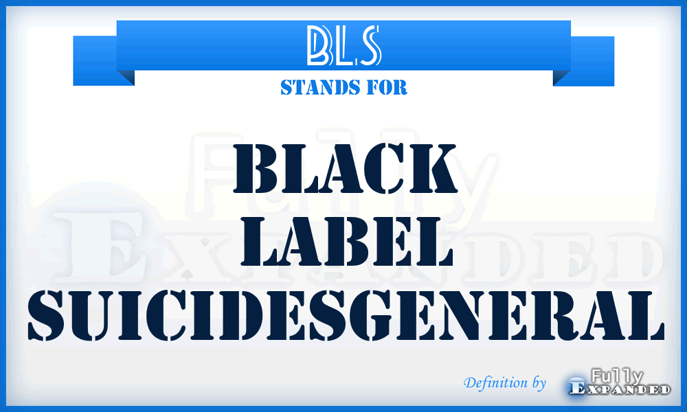 BLS - Black Label Suicidesgeneral