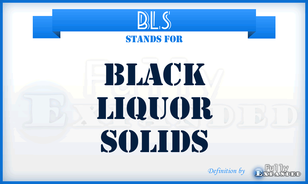 BLS - Black Liquor Solids
