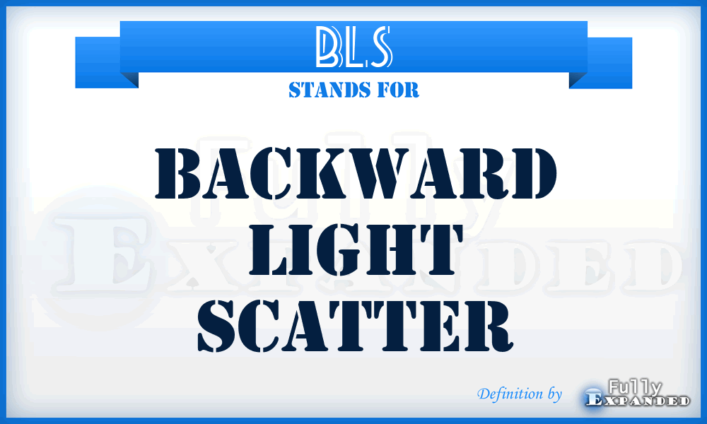 BLS - backward light scatter