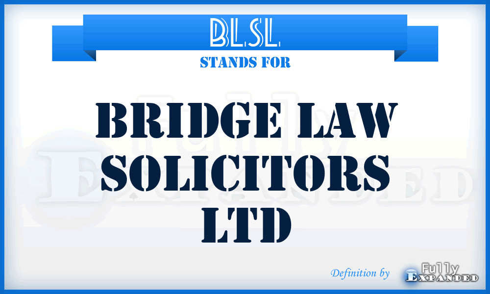 BLSL - Bridge Law Solicitors Ltd