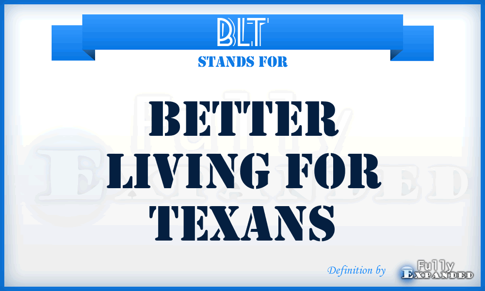 BLT - Better Living for Texans