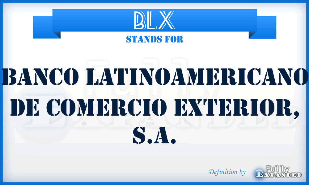 BLX - Banco Latinoamericano de Comercio Exterior, S.A.