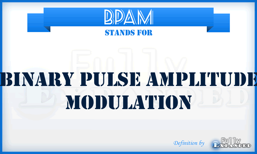 BPAM - Binary Pulse Amplitude Modulation