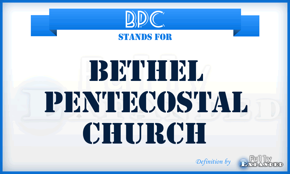 BPC - Bethel Pentecostal Church