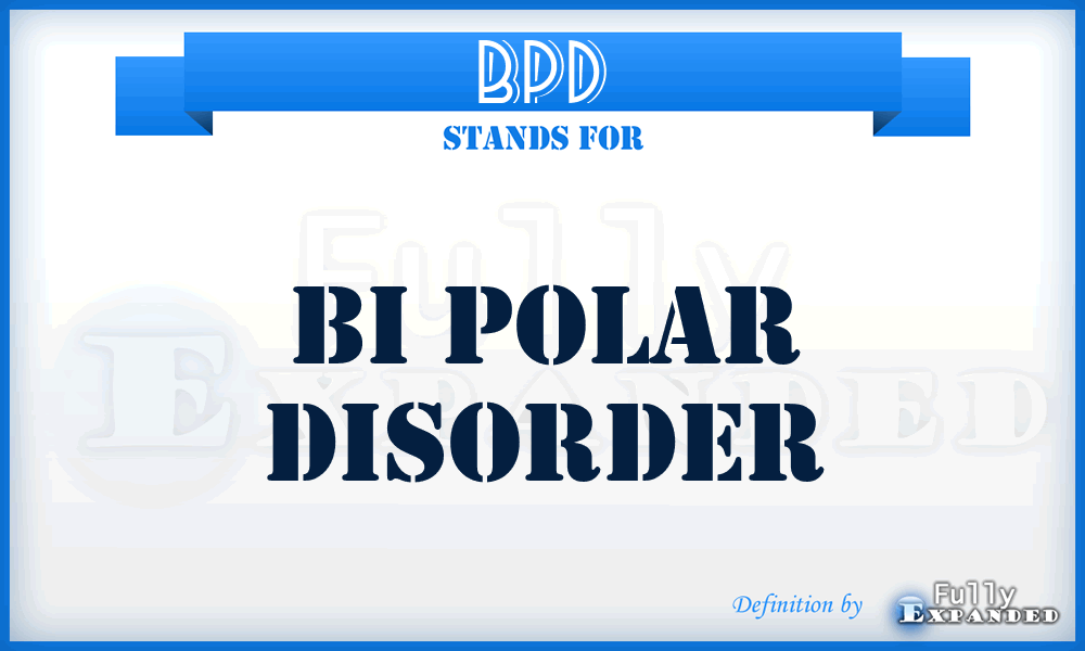 BPD - Bi Polar Disorder